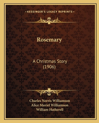 Rosemary: A Christmas Story (1906) 1164857223 Book Cover