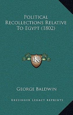 Political Recollections Relative To Egypt (1802) 1165724332 Book Cover