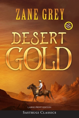 Desert Gold (Annotated, Large Print) [Large Print] 1649221509 Book Cover