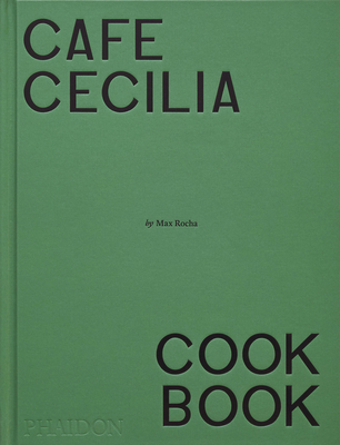 Café Cecilia Cookbook 1838668608 Book Cover