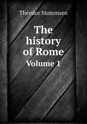 The history of Rome Volume 1 5518993722 Book Cover