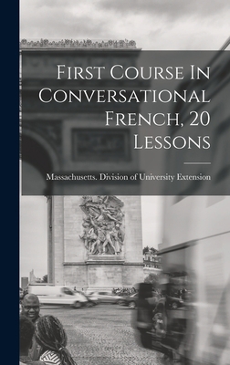 First Course In Conversational French, 20 Lessons 101818905X Book Cover