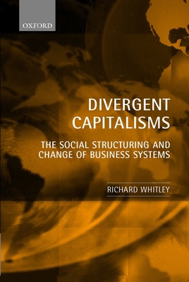 Divergent Capitalisms: The Social Structuring a... 0199240426 Book Cover