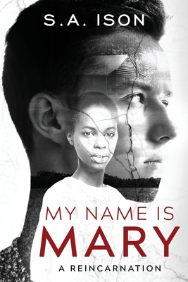 My Name Is Mary: A Reincarnation B0857BHWBP Book Cover
