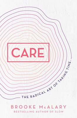 Care: The Radical Art of Taking Time 1760878200 Book Cover