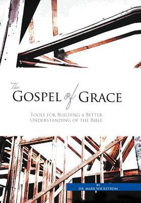 The Gospel of Grace: Tools for Building a Bette... 1456847406 Book Cover