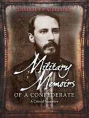 Military Memoirs of a Confederate: A Critical N... 191144512X Book Cover