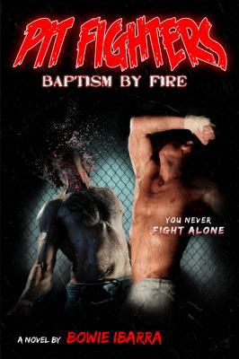 Pit Fighters: Baptism by Fire 1934861154 Book Cover