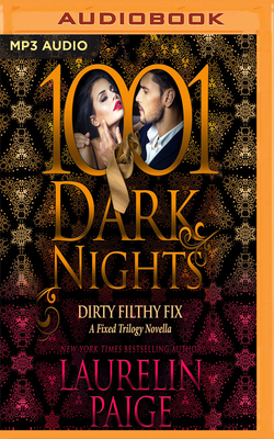Dirty Filthy Fix: A Fixed Trilogy Novella 1978619731 Book Cover