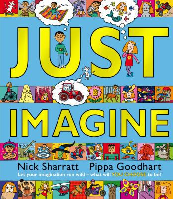 Just Imagine. by Pippa Goodhart 0857530119 Book Cover