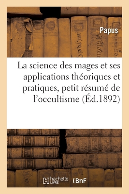 La Science Des Mages Et Ses Applications Théori... [French] 2019715325 Book Cover