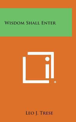 Wisdom Shall Enter 1258973251 Book Cover