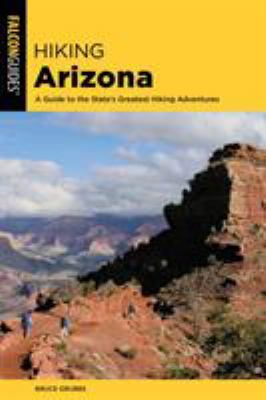 Hiking Arizona: A Guide to the State's Greatest... 1493034553 Book Cover