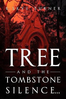 TREE And The Tombstone Silence. 145683763X Book Cover