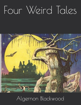 Four Weird Tales: Large Print B08TL645QB Book Cover