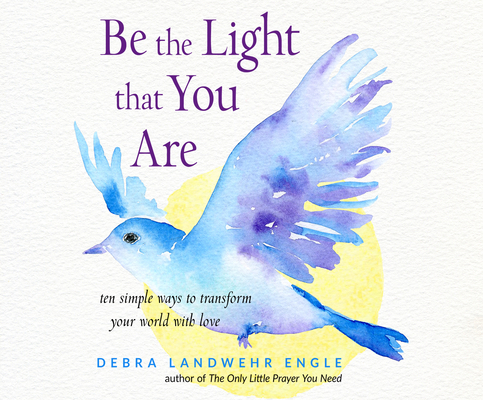 Be the Light That You Are: Ten Simple Ways to T... 1974941841 Book Cover