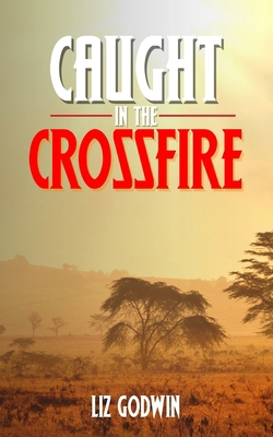 Caught in the Crossfire B099C52RXS Book Cover