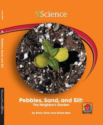 Pebbles, Sand, and Silt: The Neighbor's Garden 1603573062 Book Cover
