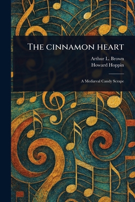 The Cinnamon Heart 1023573563 Book Cover