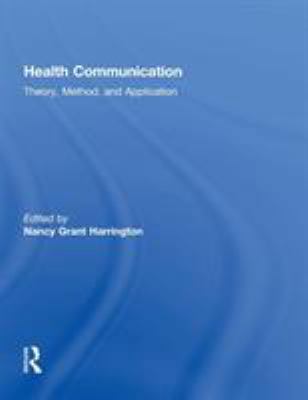 Health Communication: Theory, Method, and Appli... 0415824559 Book Cover