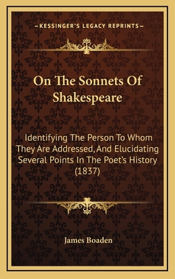 On The Sonnets Of Shakespeare: Identifying The ... 1168808677 Book Cover