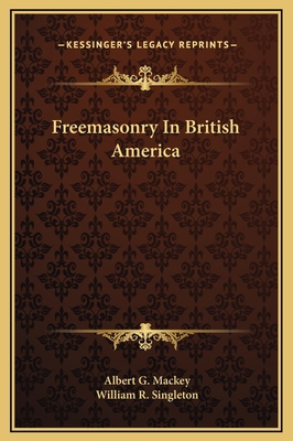 Freemasonry In British America 1169163041 Book Cover