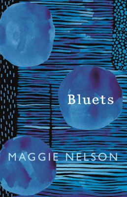 Bluets. Maggie Nelson 1911214527 Book Cover