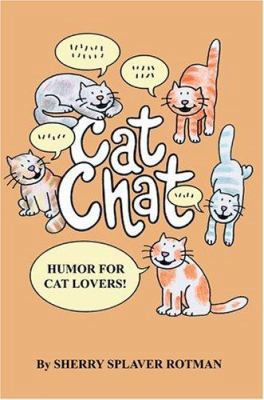 Cat Chat: Humor for Cat Lovers 0595661300 Book Cover