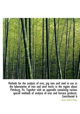 Methods for the Analysis of Ores, Pig Iron and ... 1117727114 Book Cover