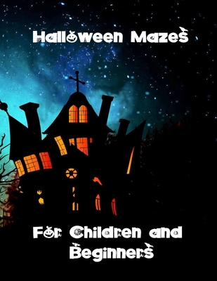 Halloween Mazes for Children and Beginners: Eas... 1693644010 Book Cover