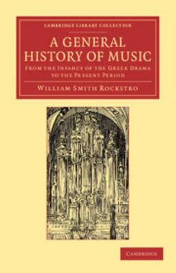 A General History of Music: From the Infancy of... 1108064795 Book Cover