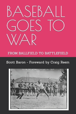 Baseball Goes to War: From Ballfield to Battlef... B0BTRKMPVX Book Cover