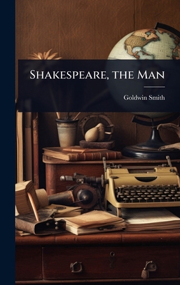 Shakespeare, the Man 1023656523 Book Cover
