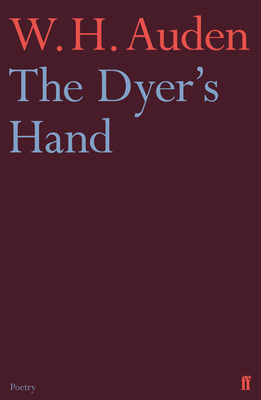 The Dyer's Hand. W.H. Auden 0571283500 Book Cover