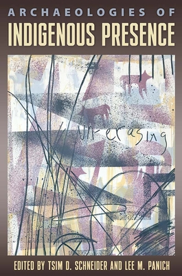 Archaeologies of Indigenous Presence 0813080185 Book Cover