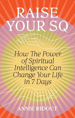 Raise Your SQ: How the Power of Spiritual Intel... 1804191299 Book Cover