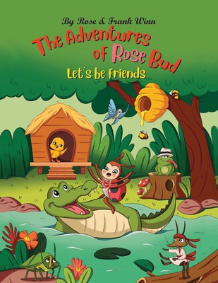 The Adventures of Rose Bud: Let's Be Friends B0D95B91QD Book Cover