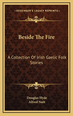 Beside The Fire: A Collection Of Irish Gaelic F... 1163412554 Book Cover