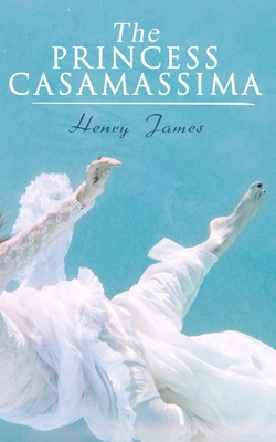 The Princess Casamassima: Victorian Romance Novel 8027330831 Book Cover