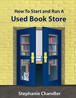 How to Start and Run a Used Bookstore: A Bookst... 1935953001 Book Cover