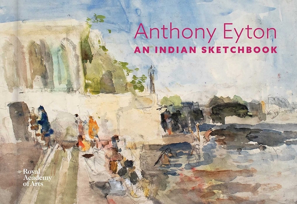 An Indian Sketchbook: Anthony Eyton 1915815215 Book Cover