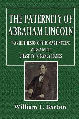 The Paternity of Abraham Lincoln: Was He the So... 1530613442 Book Cover