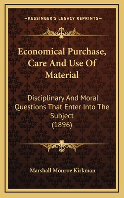 Economical Purchase, Care And Use Of Material: ... 1167128745 Book Cover