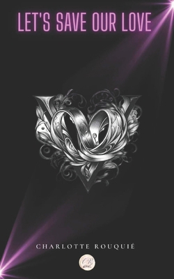 Let's save our love [French] B0DFGMS567 Book Cover