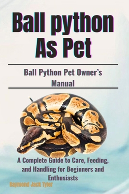 Ball Python As Pet: A Complete Guide to Care, F... B0DNWHLDM1 Book Cover