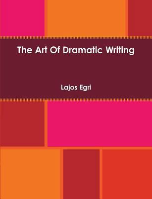 The Art of Dramatic Writing 8087830709 Book Cover