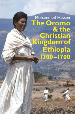 The Oromo and the Christian Kingdom of Ethiopia... 1847011616 Book Cover