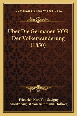 Uber Die Germanen VOR Der Volkerwanderung (1850) [German] 1168034175 Book Cover