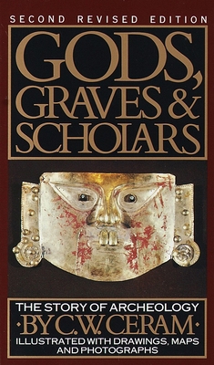 Gods, Graves and Scholars: A Story of Archaeolo... B00A2MV2EO Book Cover