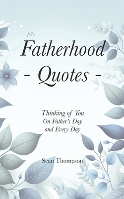 Fatherhood Quotes: Thinking of you on Father's ...            Book Cover